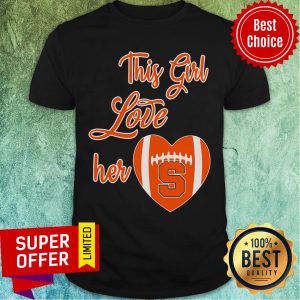 Premium This Girl Love Hear Heart Syracuse Orange Football Shirt