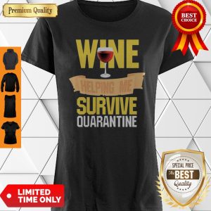 Wine Helping Me Survive Quarantine COVID-19 Shirt