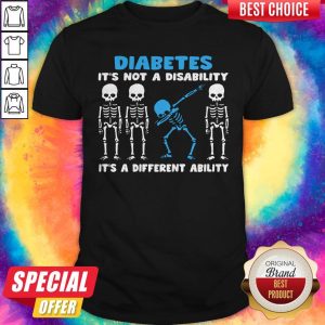 Pro Skeleton Diabetes It's Not A Disability It's A Different Ability Halloween Shirt
