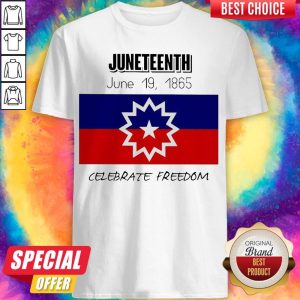 Top Juneteenth June 19 1865 Celebrate Freedom Shirt
