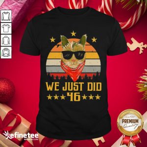 Beauty We Just Did 46 USA President Elect Vintage Retro Cat Lover Shirt