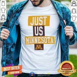 Pretty Just Us Minesota Minnesota Golden Gophers Basketball Shirt