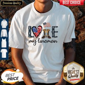 Beautiful Love My Lineman America Shirt