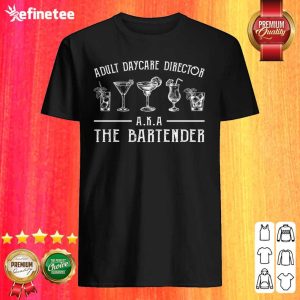 Wonderful Adult Daycare Director Aka The Bartender Colorful Shirt