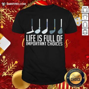 Awesome Life Is Full Of Choices Golf Shirt