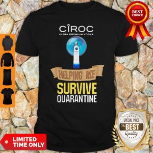 Ciroc Ultra Premium Vodka Helping Me Survive Quarantine Coronavirus Shirt