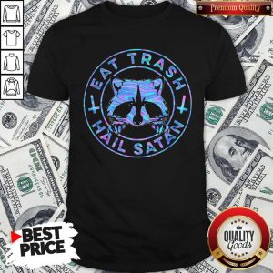 Wonderful Raccoon Eat Trash Hail Satan Shirt