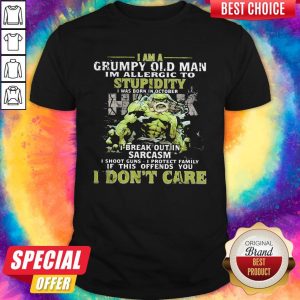 Nice Maestro I Am A Grumpy Old Man I'M Allergic To Stupidity I Was Born In October I Break Out In Sarcasm I Shoot Guns I Protect Family If This Offends You I Don'T Care Shirt