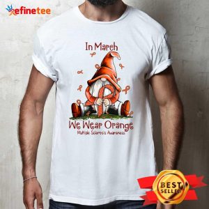 Perfect Gnome In March We Wear Orange Multiple Sclerosis Awareness Shirt