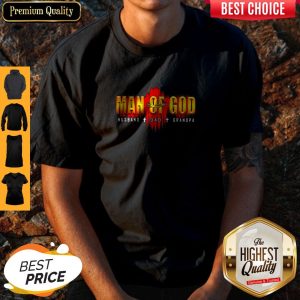 Funny Man Of God Husband Dad Grandpa Shirt