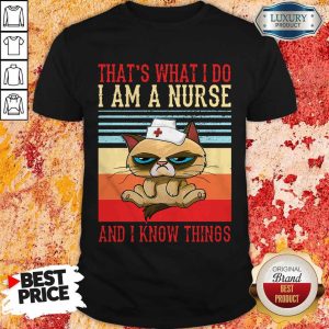 Pro Grumpy That's What I Do I Am A Nurse And I Know Things Vintage Shirt