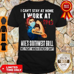 Strong Woman Face Mask I Can’t Stay At Home I Work At Moe’s Southwest Grill We Fight When Others Can’t Shirt