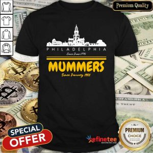 Hot Philadelphia Since June 1776 Mummers Since January 1901 Shirt
