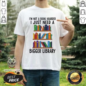 I Just Need A Bigger Library Books Shirt