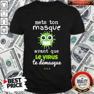 Lovely Mets Ton Masque Avant Que Le Virus Te Demasque Shirt