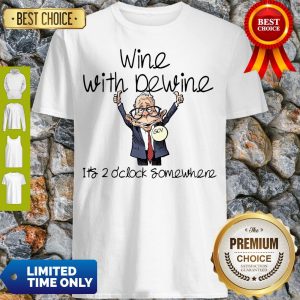 Good Wine With Dewine Its 2 Oclock Somewhere Chibi Shirts