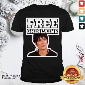Nice Free Ghislaine Shirt