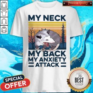 Premium Animal My Neck My Back My Anxiety Attack Vintage Shirt