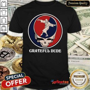Fantastic Jesus In Grateful Dude Shirt