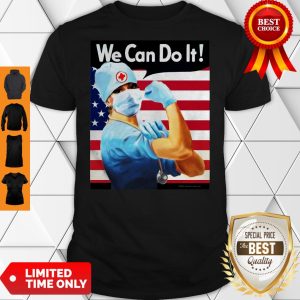 Premium Strong Nurse America We Can Do It Shirt