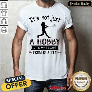 Perfect Its Not Just A Hobby From Reality Baseball Flower Shirt
