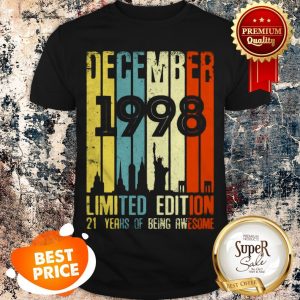 December 1998 Limited Edition 21 Years Of Being Awesome Vintage Shirt