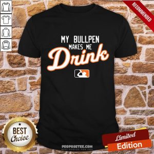 Official My Bullpen Makes Me Drink Detroit Shirt