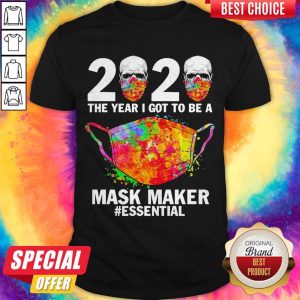Top 2020 The Year I Got To Be A Mask Maker Essential Shirt