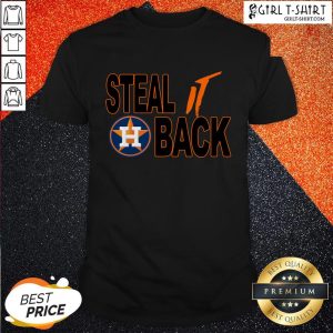 Houston Astros Steal It Back Shirt