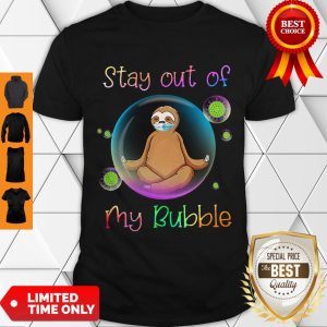 Good Slot Face Mask Stay Out Of My Bubble Shirt