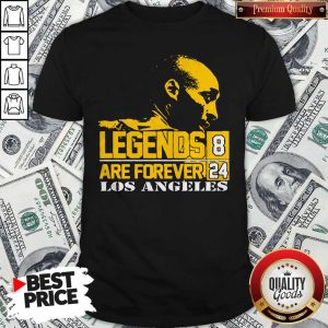 Sweet Kobe Bryant Legends Are Forever 8 24 Los Angeles Shirt