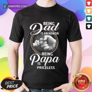 Being Dad Papa Is Priceless Father’s Day Shirt