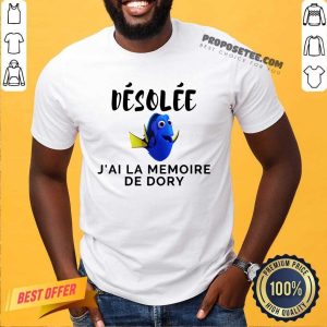Desolee Jai La Memoire De Dory Shirt