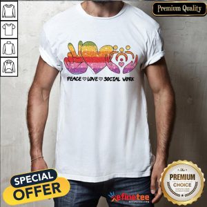 Nice Peace Love Social Work Shirt