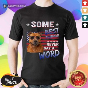 Staffordshire Best Friends Never Say A Word Shirt