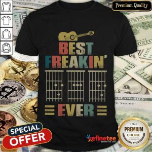 Guitar Best Freakin' Ever Shirt