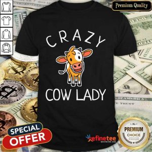 Happy Crazy Cow Lady Shirt