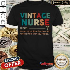 Vintage Nurse Knows More Than She Says And Notices More Than You Realize Shirt