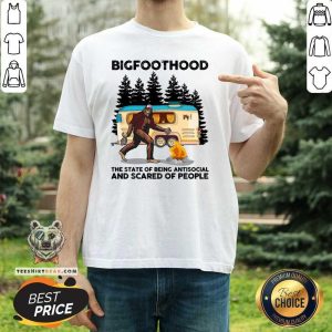 Hot BigfootHood Camping The State Of Being Antisocial And Scared Of People Shirt