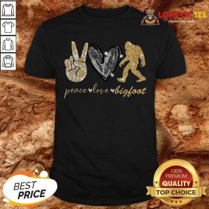 Apprehensive Hot Peace 789 Love Bigfoot Super Shirt