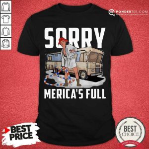 Good Sorry Merica’s Full Trump Parody Of Shitter’s Full Shirt