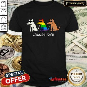 Dog Choose Love LGBT Shirt
