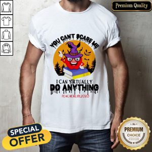 Apple Witch You Can’t Scare Me I Can Virtually Do Anything #Teacherlife2020 Halloween Shirt