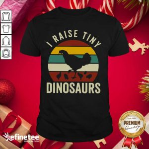 Hot Chickens I Raise Tiny Dinosaurs Vintage Retro Shirt