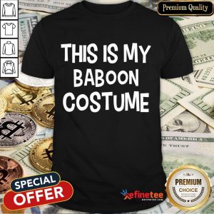 Pretty This Is My Baboon Costume Halloween Simple Costume Shirt