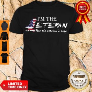Pretty American I'm The Veteran Not The Veteran's Wife Shirt
