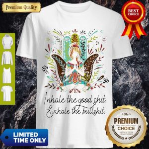 Vintage Girl Yoga I Hate The Good Shit Exhale The Bullshit Shirt