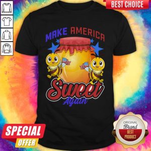 Top Bee Make America Sweet Again 4th Of July American Flag Shirt