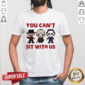 Freddy Krueger Jason Voorhees Michael Myers You Can't Sit With Us Halloween Shirt