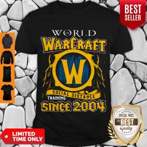 World Of Warcraft Social Distance Training Since 2004 COVID-19 Shirt